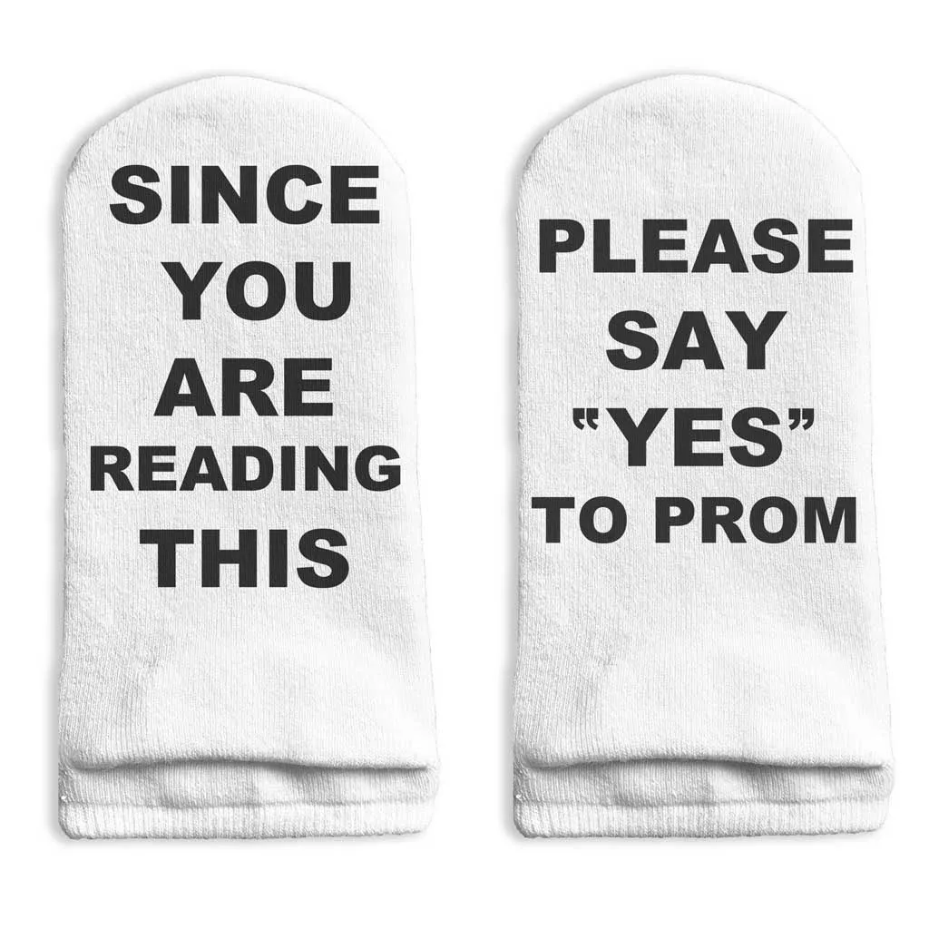 Since You Are Reading This Please Say Yes To Prom Socks